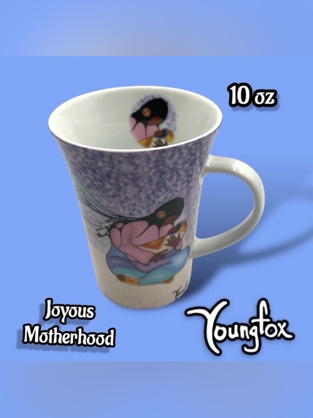 'JOYOUS MOTHERHOOD' MUG BY
CECIL YOUNGFOX